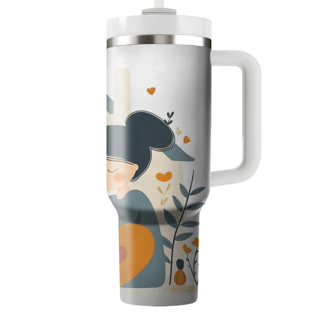 The Heartbeat Of Home: A Mother’s Love As Your Anchor Tumblers With Lids