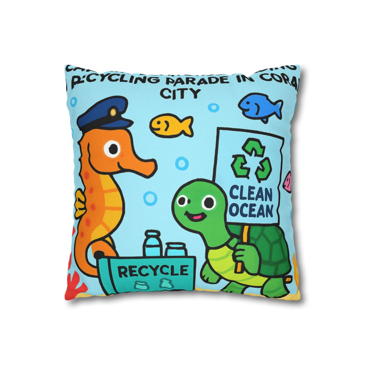 Coral City Recycling Parade With Captain Seahorse soft cotton pillow cases