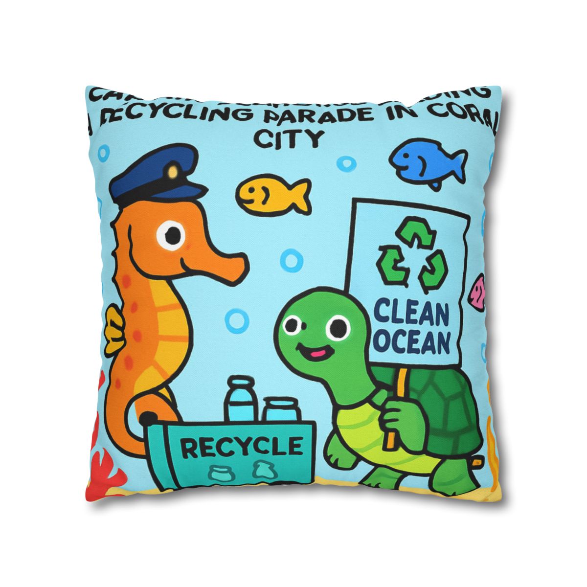 Coral City Recycling Parade With Captain Seahorse soft cotton pillow cases