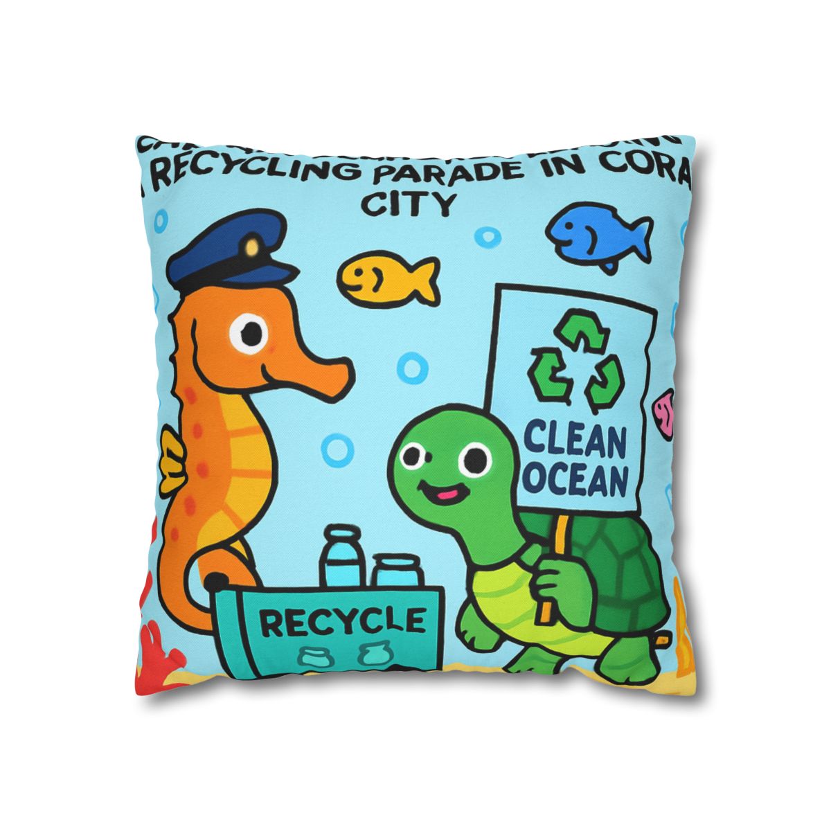 Coral City Recycling Parade With Captain Seahorse soft cotton pillow cases