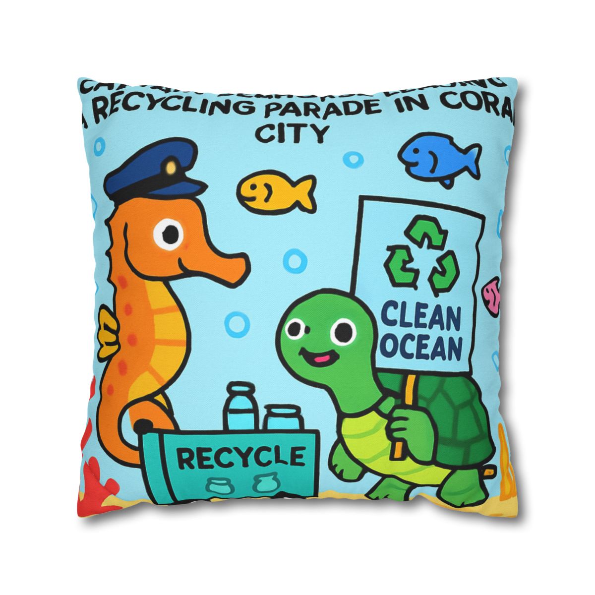 Coral City Recycling Parade With Captain Seahorse soft cotton pillow cases
