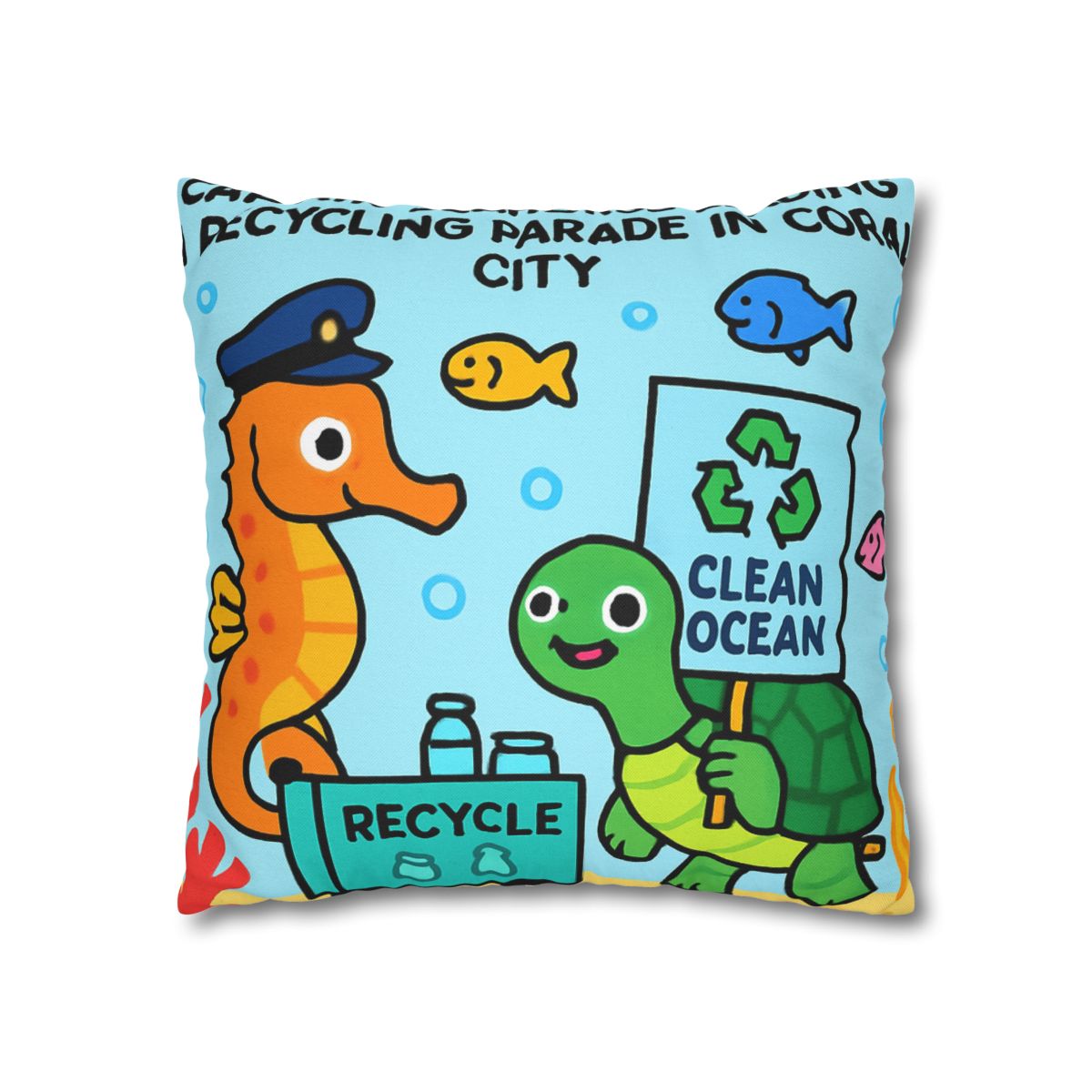 Coral City Recycling Parade With Captain Seahorse soft cotton pillow cases