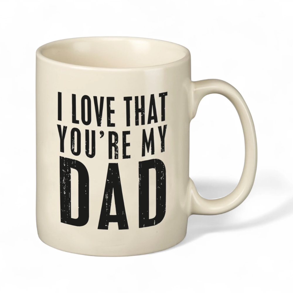 I Love That You're My Dad Ceramic Mug 