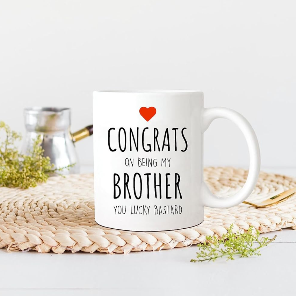 Congrats On Being My Brother Printed Coffee Mug
