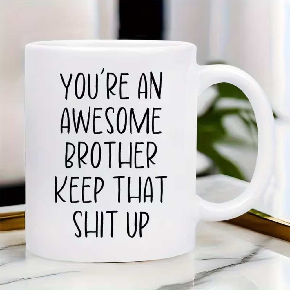 Funny Brother Gift, Awesome Brother Coffee Mug, Brother Birthday Gag Gifts, Gift for Brother, Bro Birthday Cup, Christmas Gift, keep it up