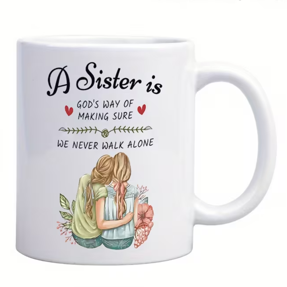 [ Sister Coffee Mug ] 1pc, "Sisters Are God'S Way for Us to Never Be Alone" 11 Oz Ceramic Coffee Mugs Make Perfect Gifts for Best Friends on Birthdays, Anniversaries And Christmas