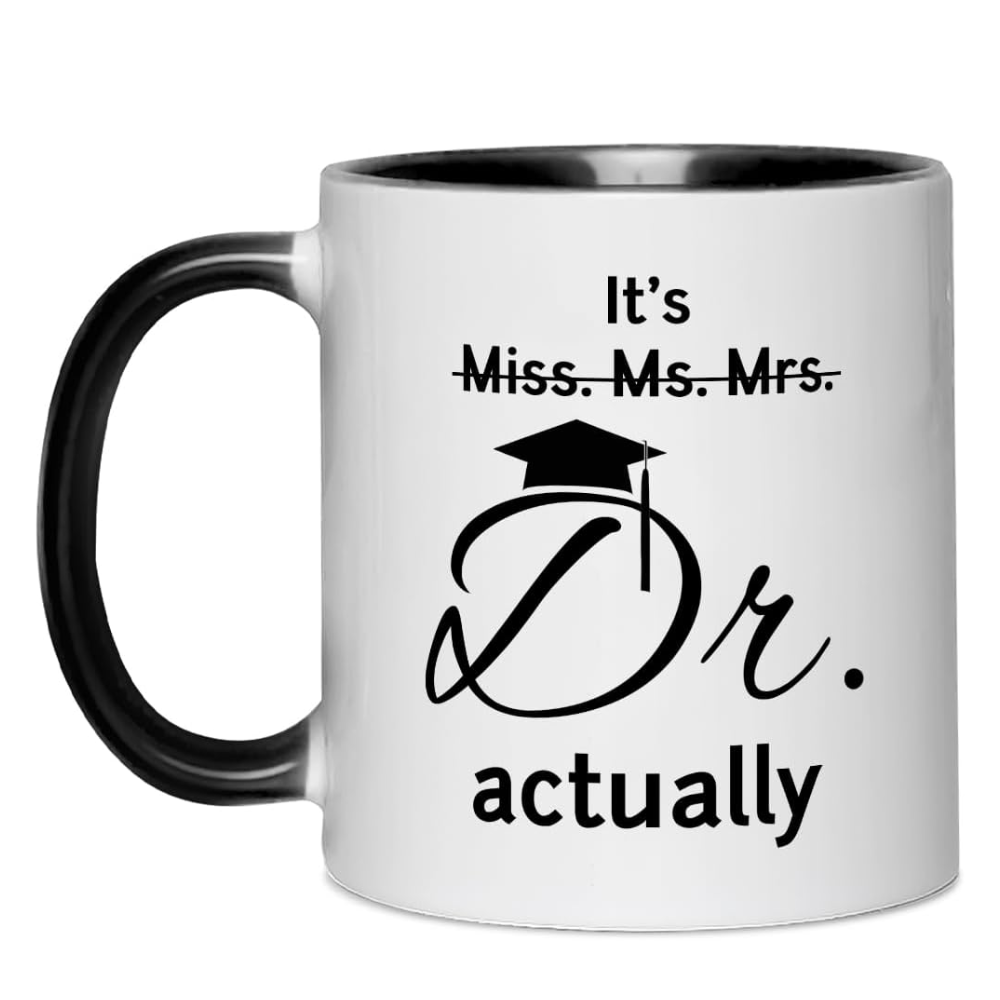 11 oz Ceramic Its Miss Ms Mrs Dr Actually Coffee Mug Graduation Drinkware