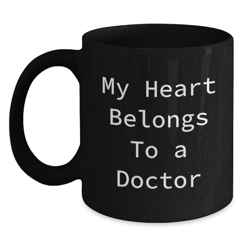 Funny Doctor Gifts for Him My Heart Belongs To A Doctor Black Coffee Mug