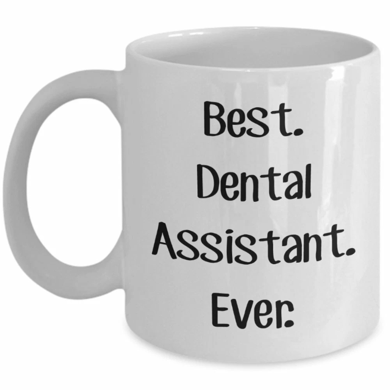Dentist Assistant Gifts Best Dental Assistant Ever Mug