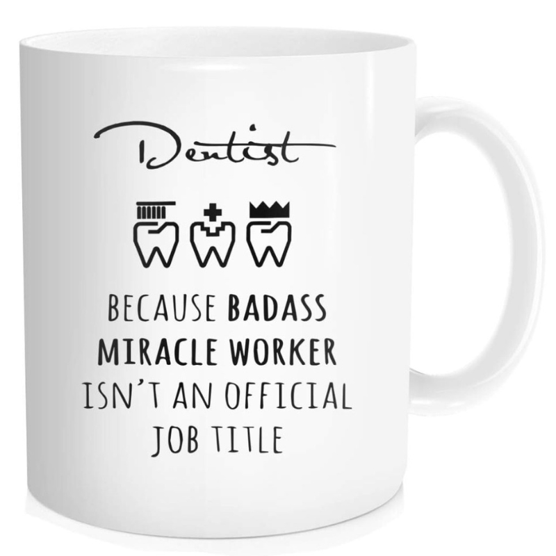 Funny Because Badass Worker Doctor Dentist Coffee Mug Inspirational Appreciation Gift