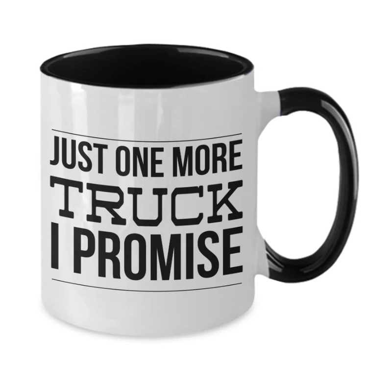 Truck Driver Gift Truck Driver Gifts Truck Mug Just One More Truck I Promise Two Toned Coffee Cup