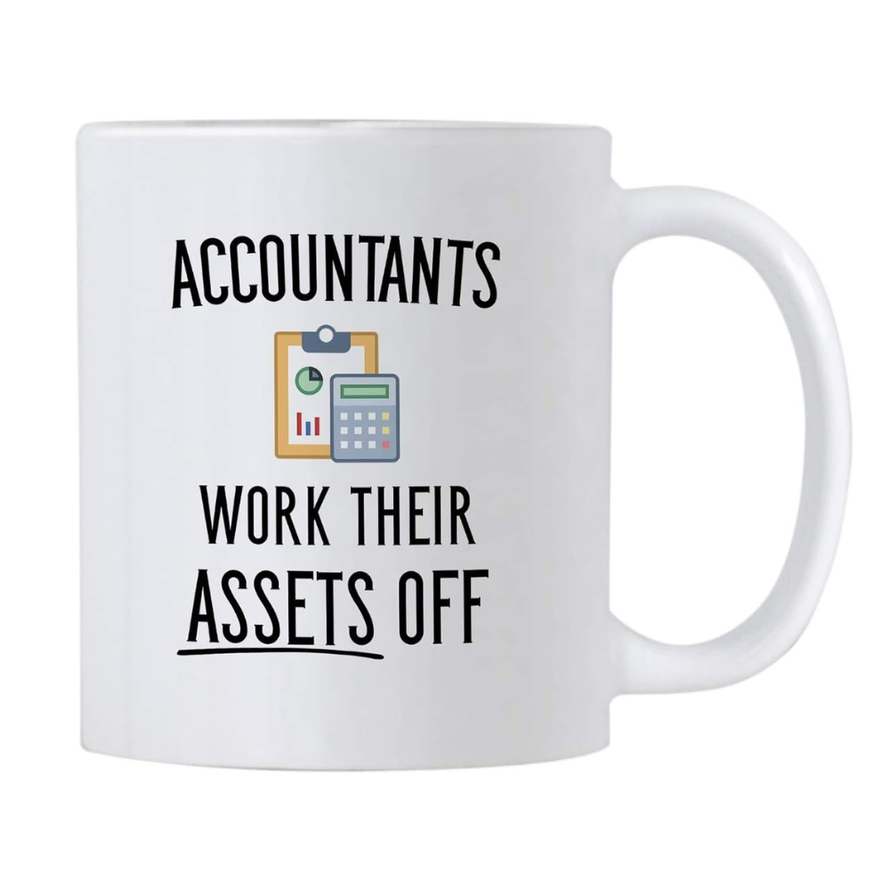 Accountants Work Their Assets Off Printed Mug