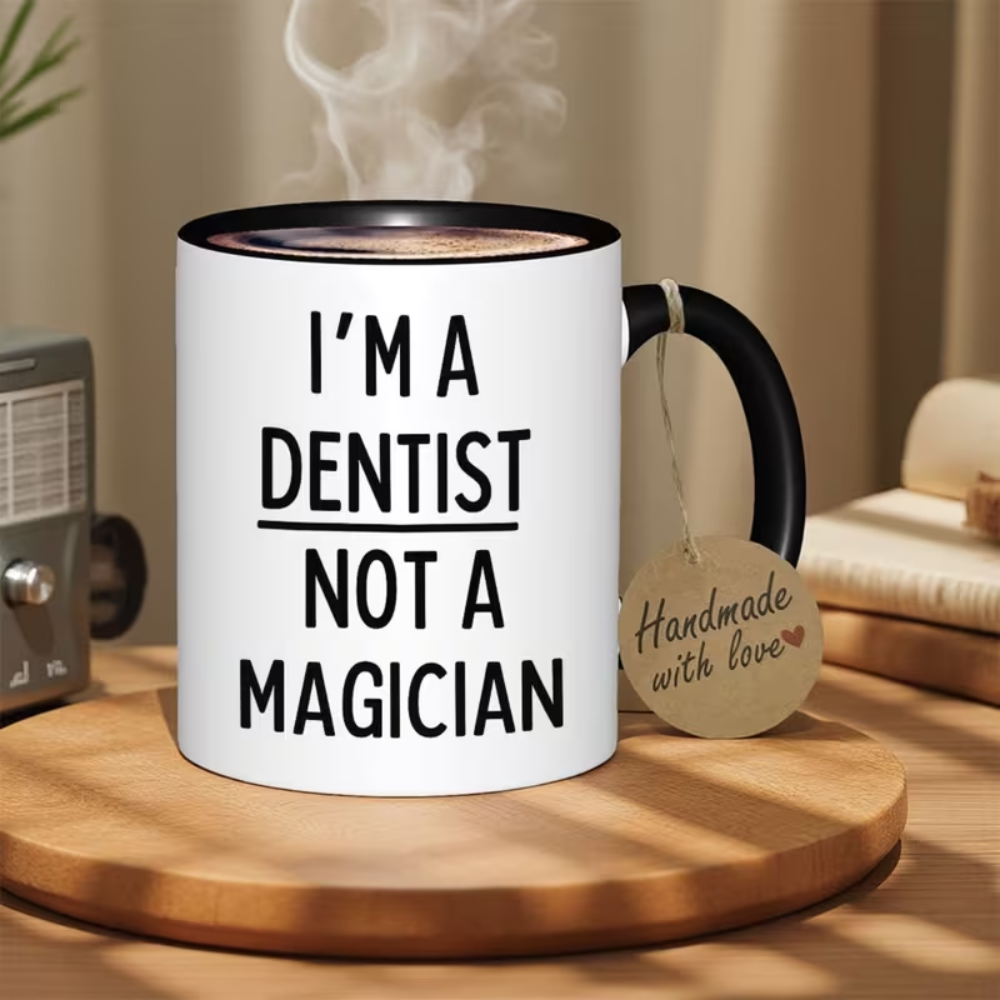 DAYSFunny Dentist Mug "I'm a Dentist Not a Magician" -
