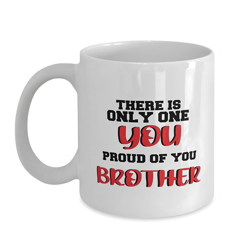 Proud Of You Brother Printed Coffee Mug