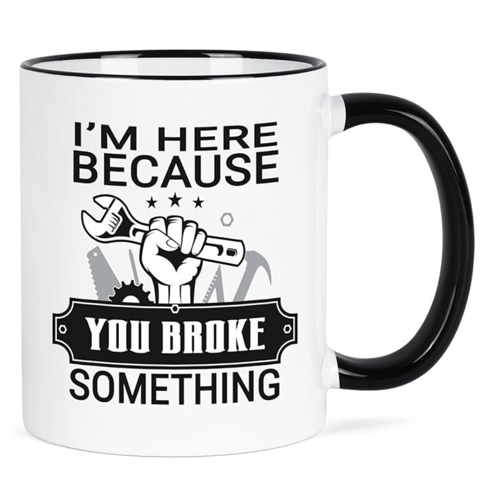 Funny Mechanic You Broke Something Mug