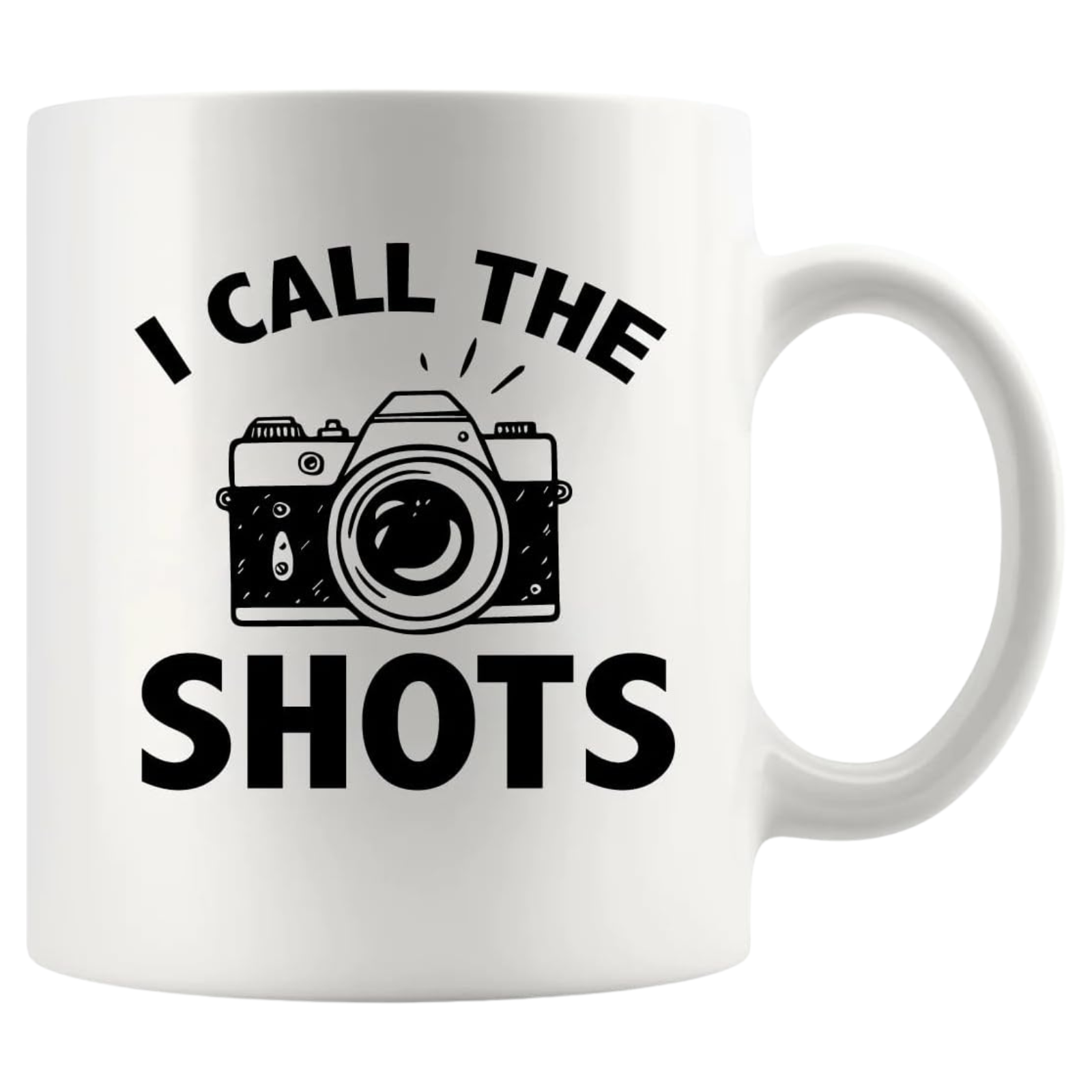 I Call The Shots Text Printed 11 Oz Funny Photography Coffee Mug