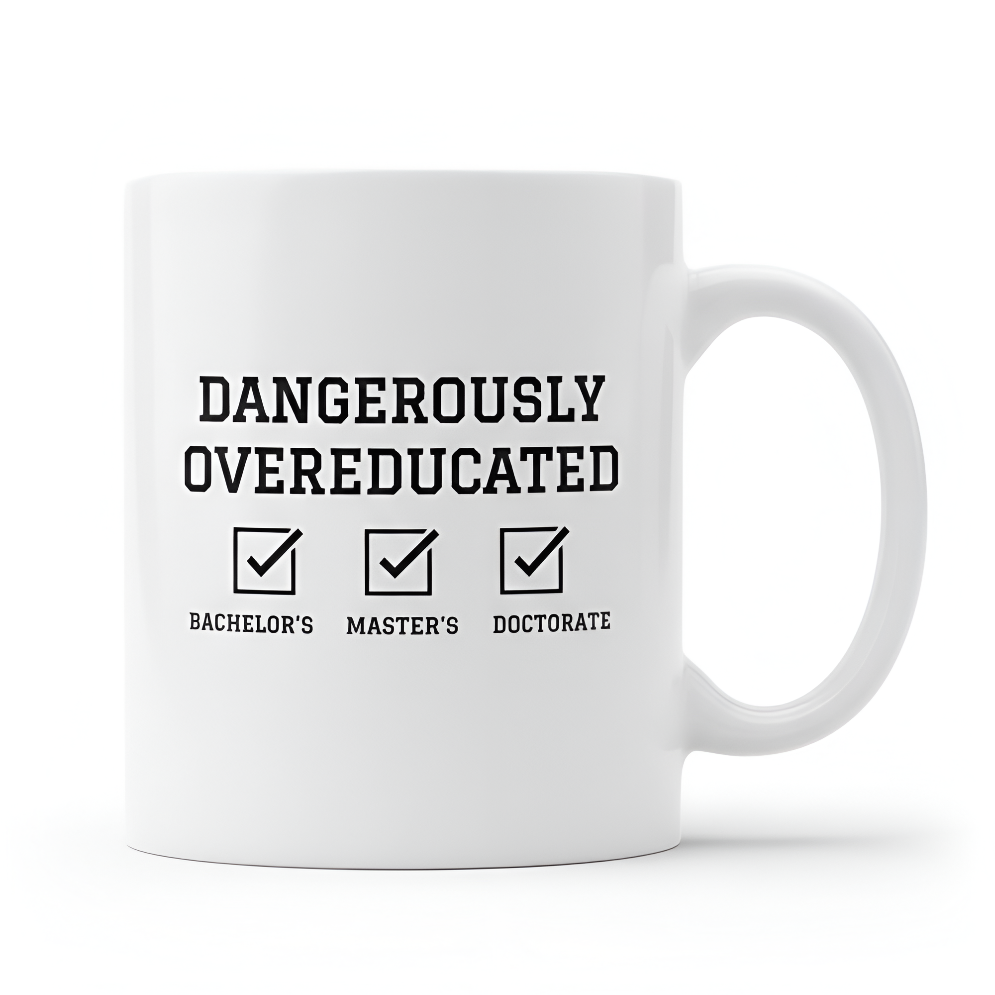 11 oz Ceramic Dangerously Overeducated Doctor Graduation Coffee Mug