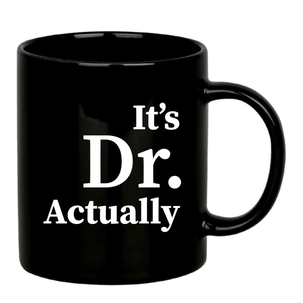 11 oz Personalized Its Dr Actually Ceramic Coffee Mug Graduation Drinkware