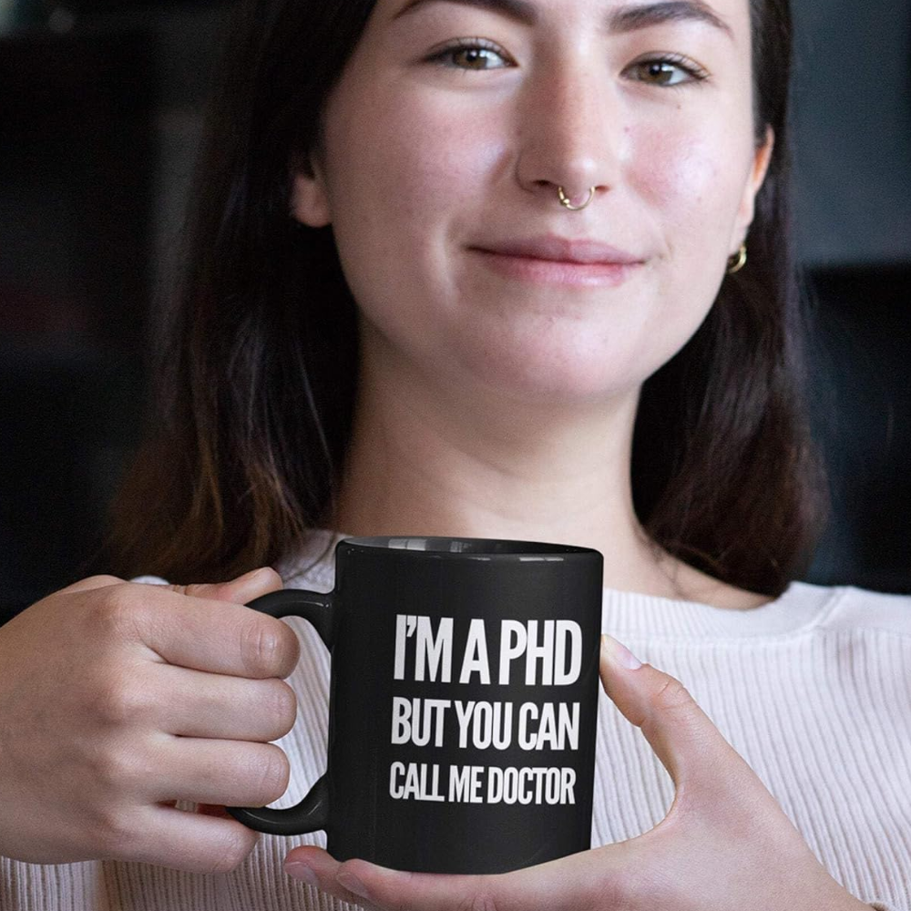 11 oz Personalized Im a PhD Call Me Doctor Ceramic Coffee Mug