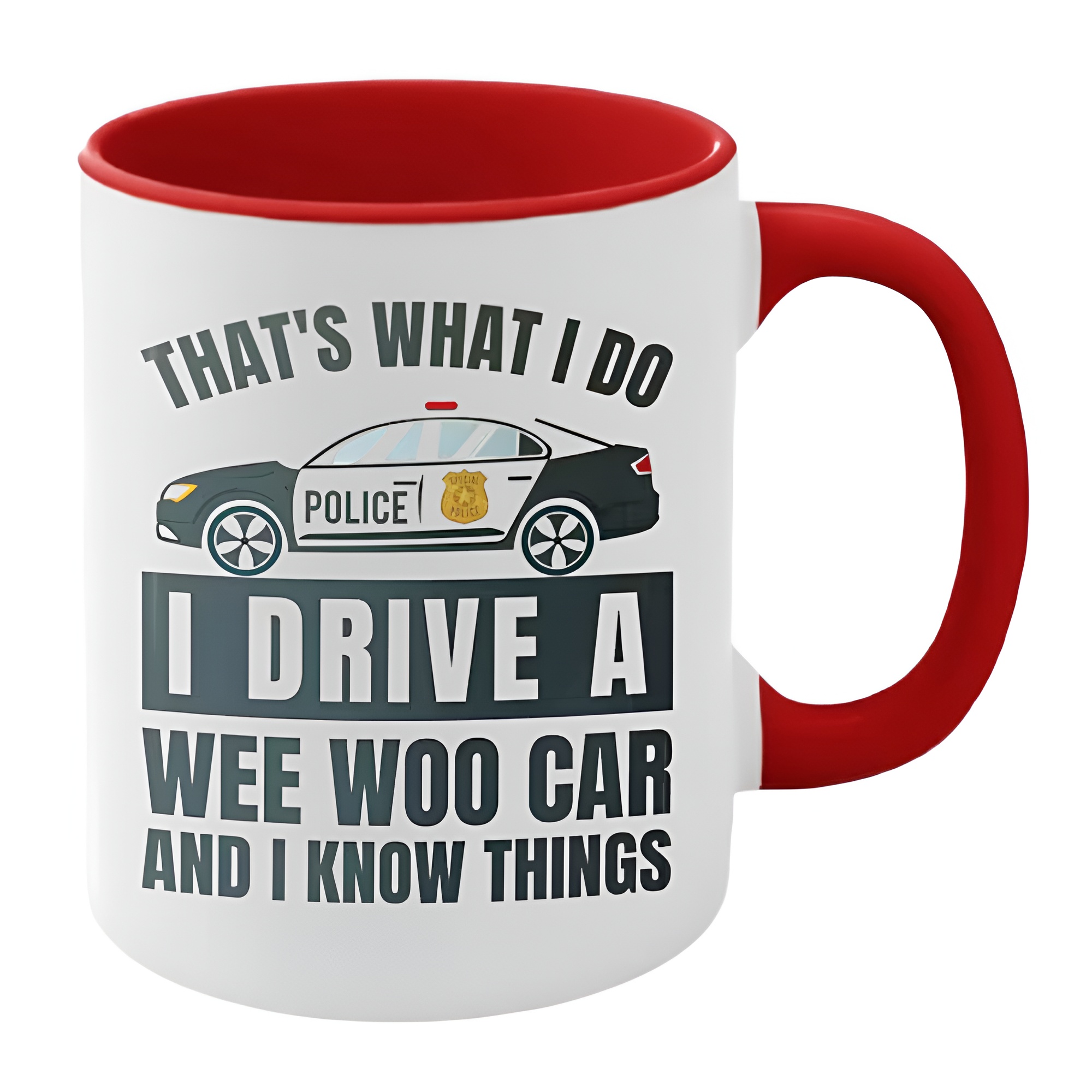 Police Mug, That's What I do I Drive a Wee Woo Car and I Know Things, Funny Police officer Gifts