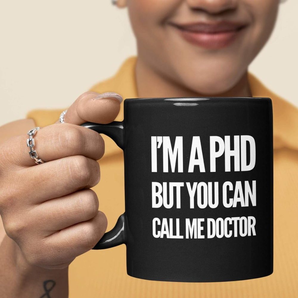 11 oz Personalized Im a PhD Call Me Doctor Ceramic Coffee Mug