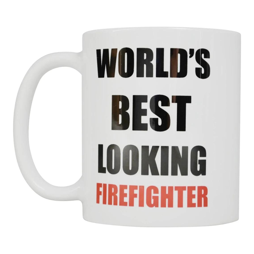 Funny Coffee Mug World's Best Looking Firefighter 