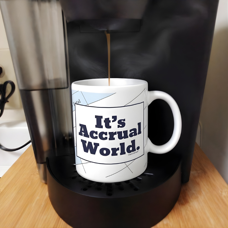 Funny Its Accrual World Accounting Coffee Mug CPA Gift