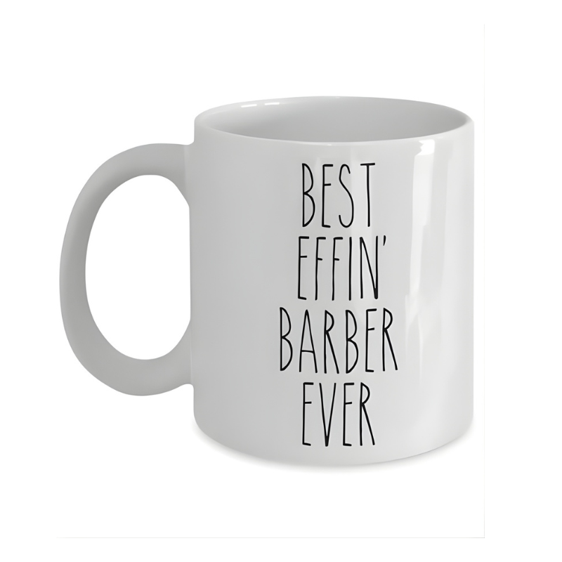 Funny Best Effin Barber Ever Barber Gift Coffee Mug Hair Stylist Appreciation Cup