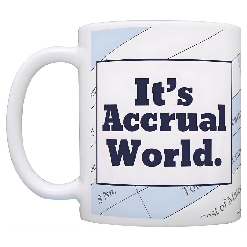 Funny Its Accrual World Accounting Coffee Mug CPA Gift