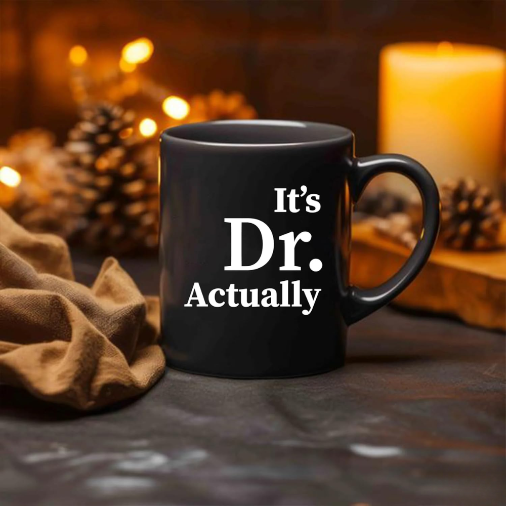 11 oz Personalized Its Dr Actually Ceramic Coffee Mug Graduation Drinkware