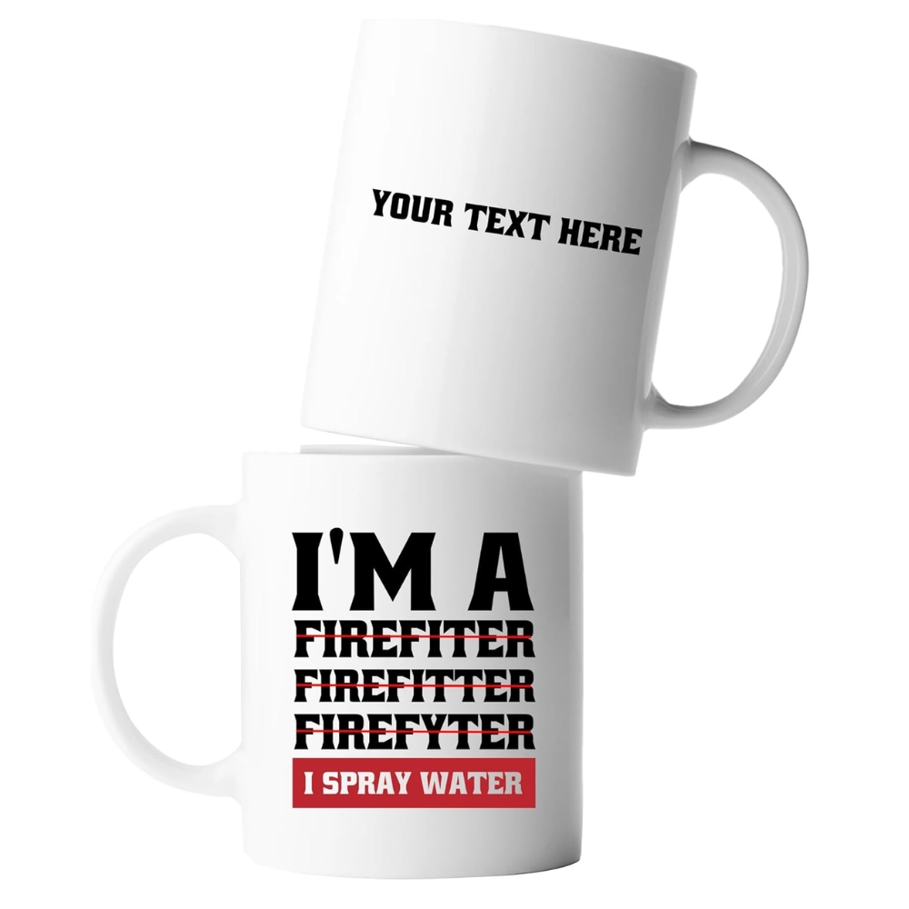 Personalized I'm A Firefiter Firefitter Firefyter, I Spray Water Customized Firefighter Mug