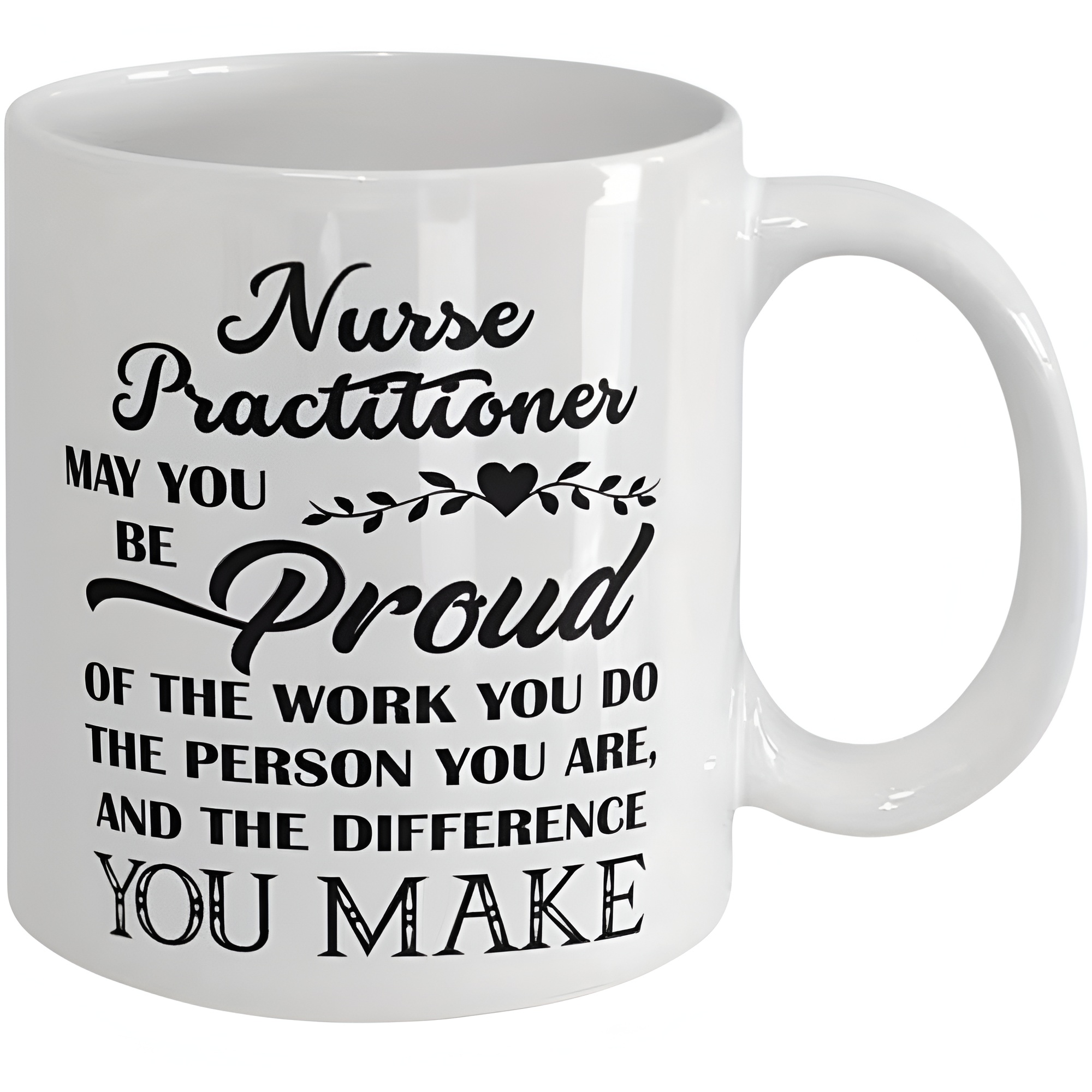 Mug 11oz - Quote "May You Be Proud of The Work You Do, The Person You Are