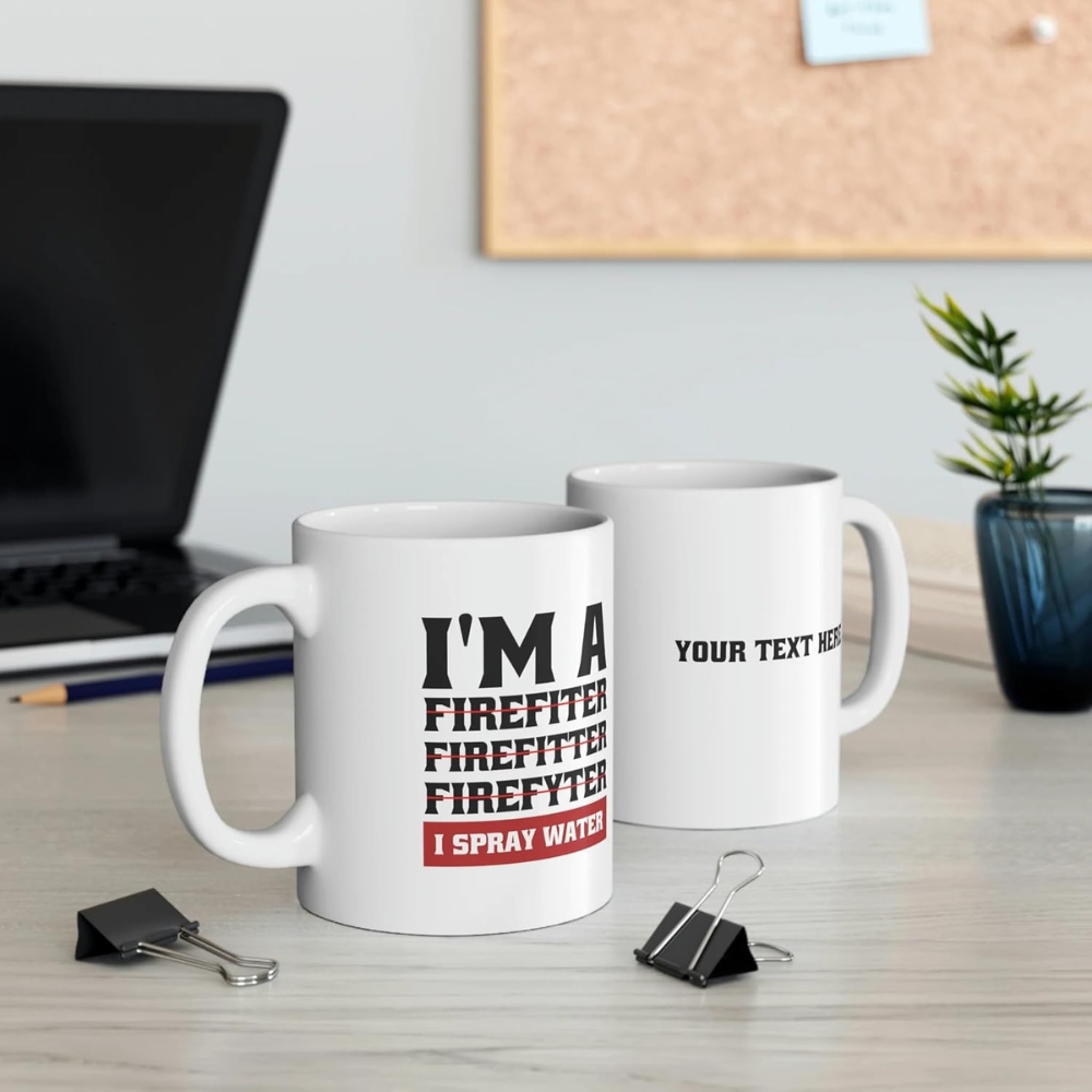 Personalized I'm A Firefiter Firefitter Firefyter, I Spray Water Customized Firefighter Mug