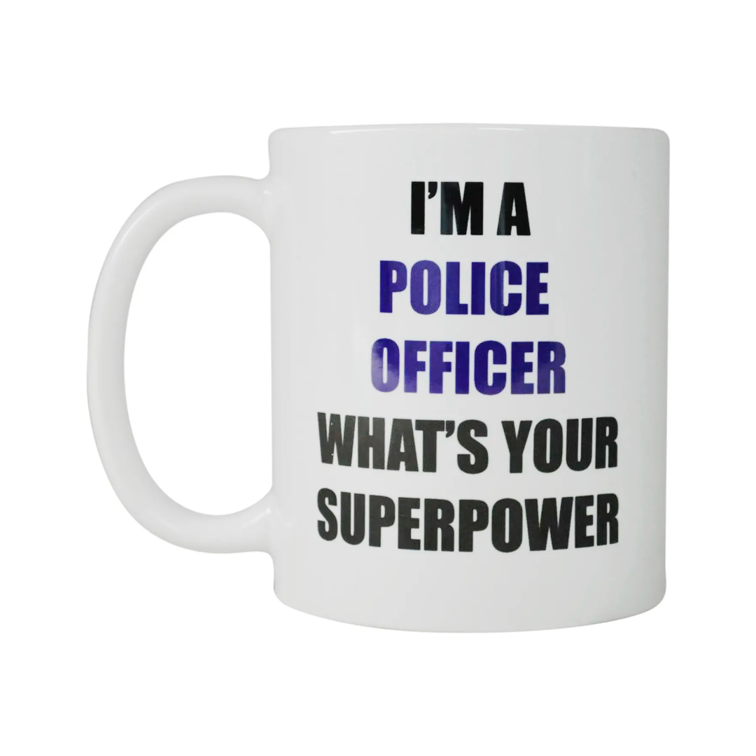 Rogue River Tactical Coffee Mug I'M A Police Officer whats Your Superpower