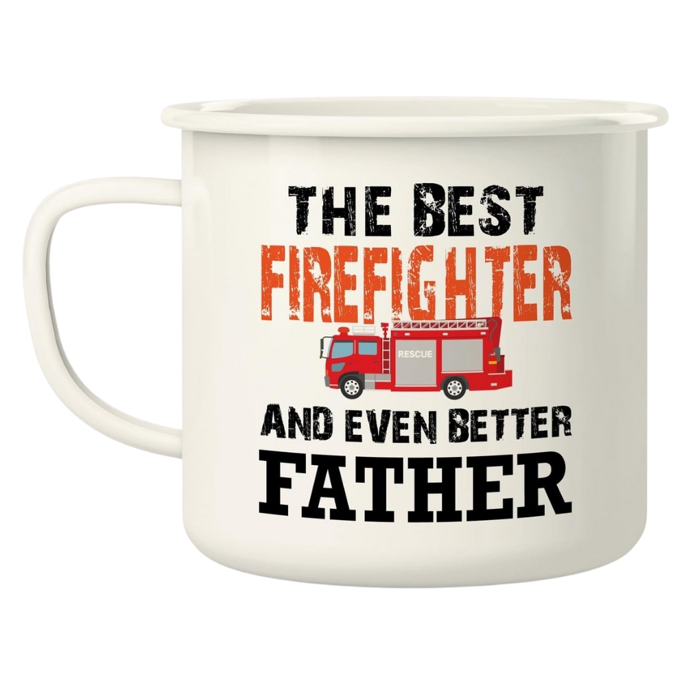 The Best Firefighter and Even Better Father Fireman Hero 16 Oz