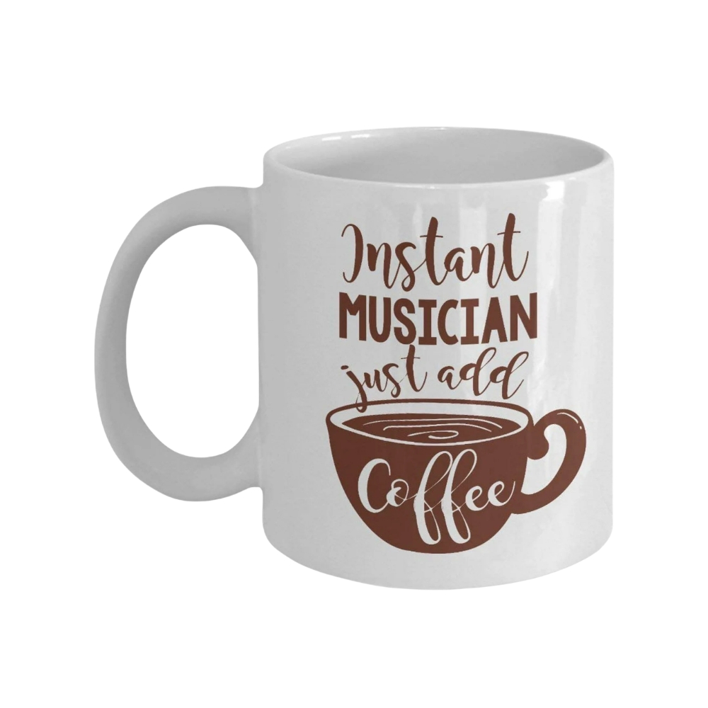 Instant Musician Coffee & Tea Gift Mug Cup For A Pianist, Guitarist, Violinist, Singer, Songwriter