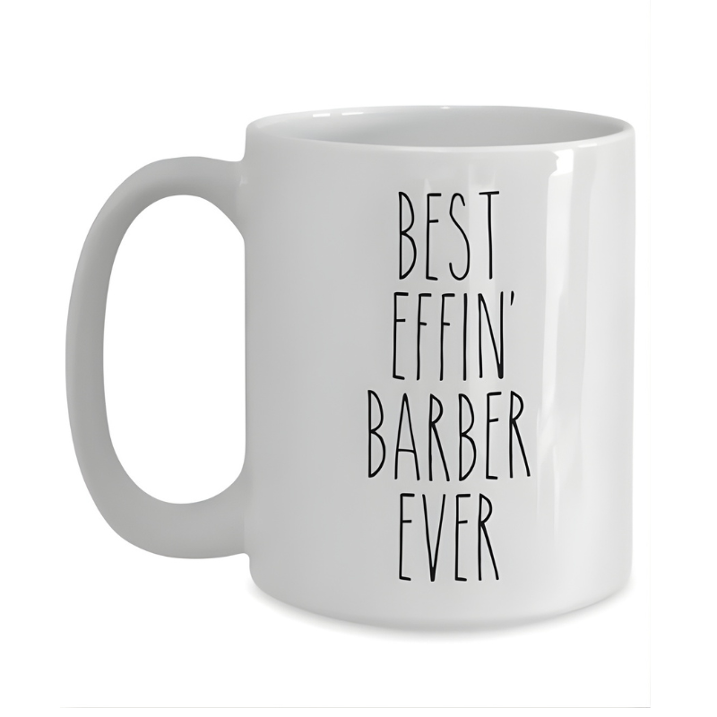 Funny Best Effin Barber Ever Barber Gift Coffee Mug Hair Stylist Appreciation Cup