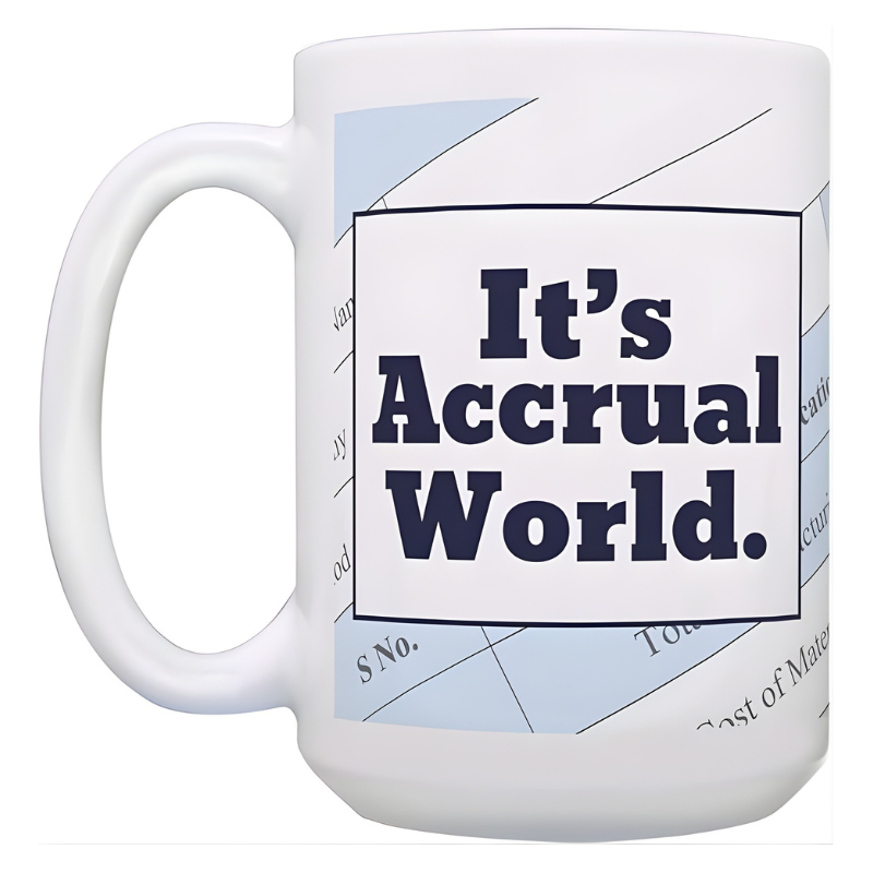 Funny Its Accrual World Accounting Coffee Mug CPA Gift