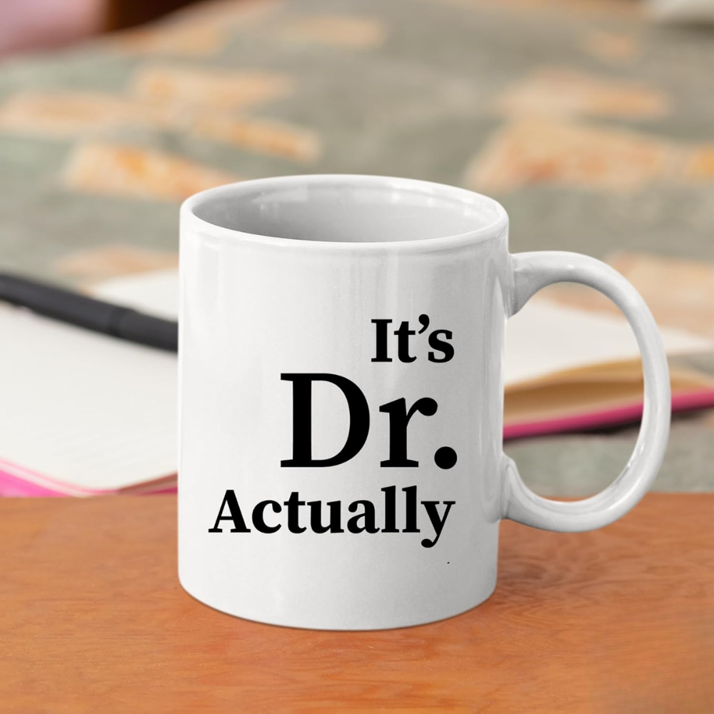 11 oz Personalized Its Dr Actually Ceramic Coffee Mug Graduation Drinkware