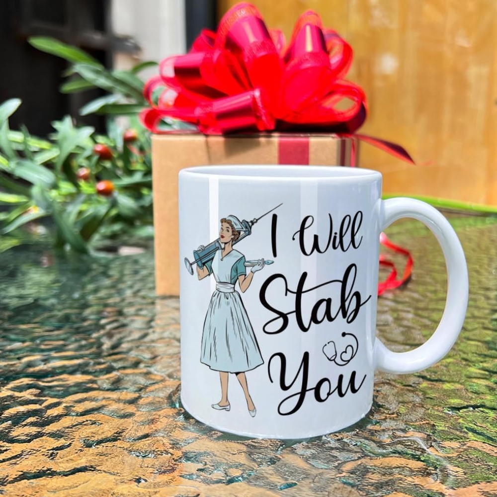 Funny I Will Stab You Mug Nurse Gift for Women Nurse Practitioner