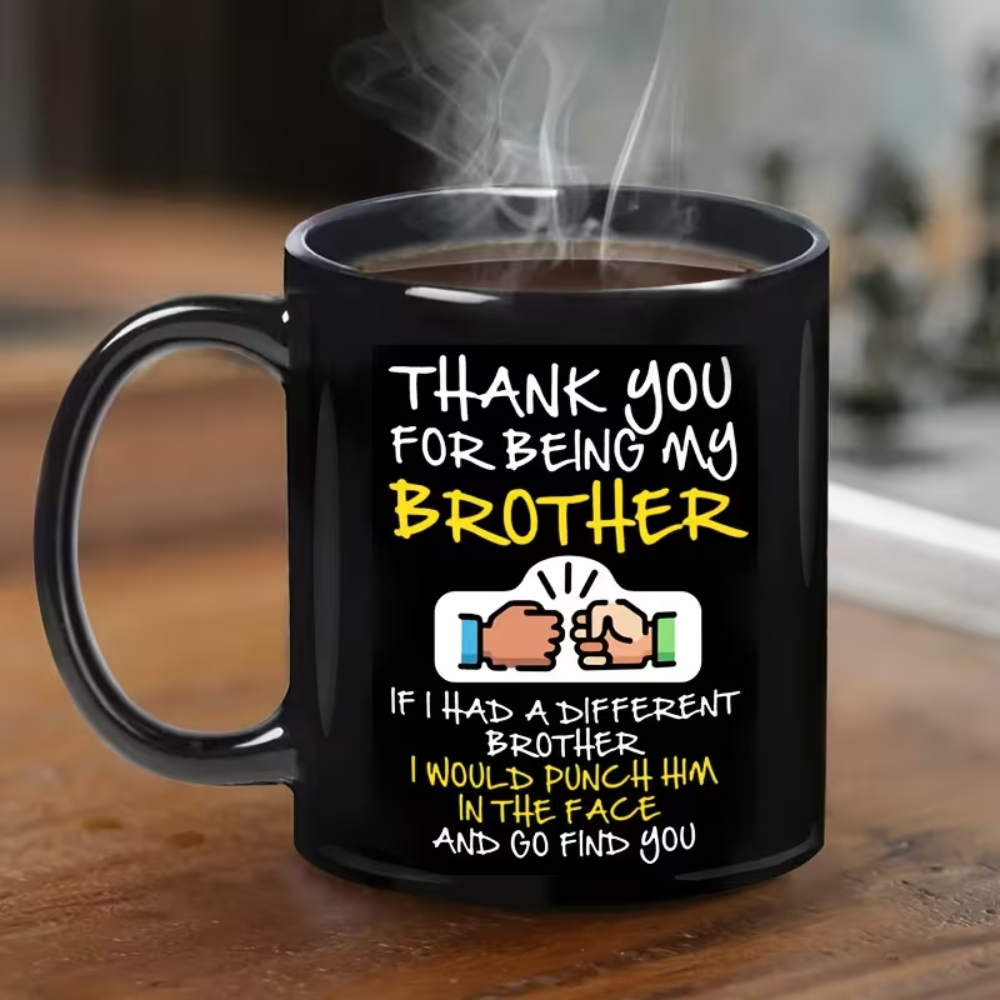 1pc "Thank You for Being My Brother" 11oz Ceramic Coffee Mug