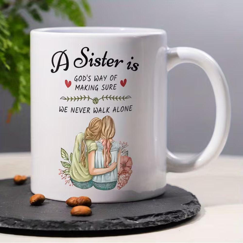 [ Sister Coffee Mug ] 1pc, "Sisters Are God'S Way for Us to Never Be Alone" 11 Oz Ceramic Coffee Mugs Make Perfect Gifts for Best Friends on Birthdays, Anniversaries And Christmas