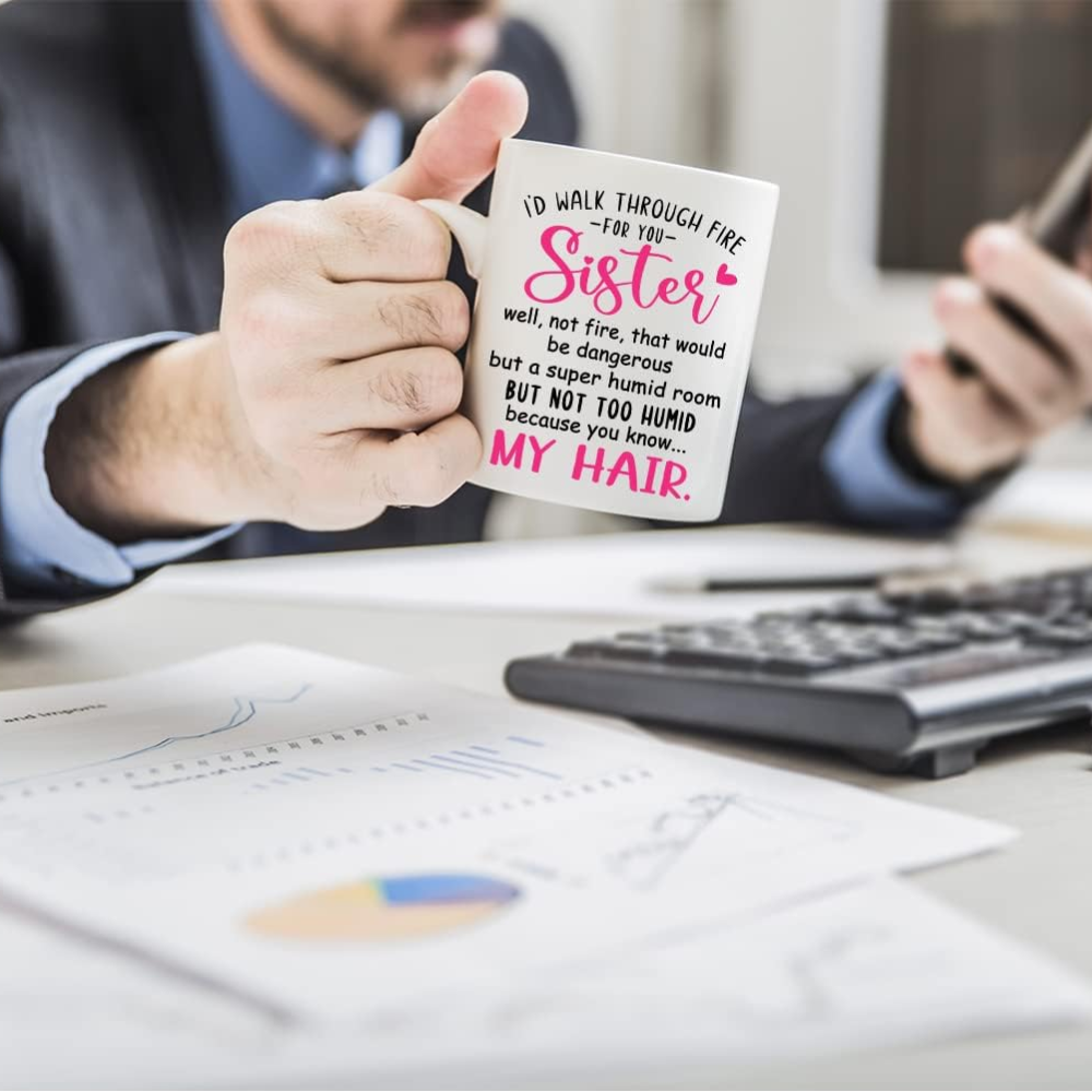 I'd Walk Through Fire For You Sister Well Not Fire, But a Not Too Humid Room Because My Hair