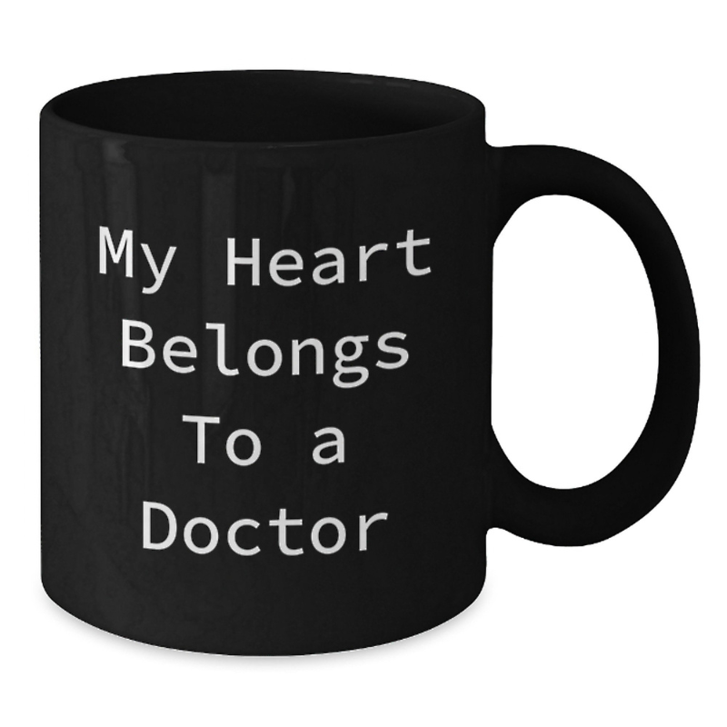 Funny Doctor Gifts for Him My Heart Belongs To A Doctor Black Coffee Mug