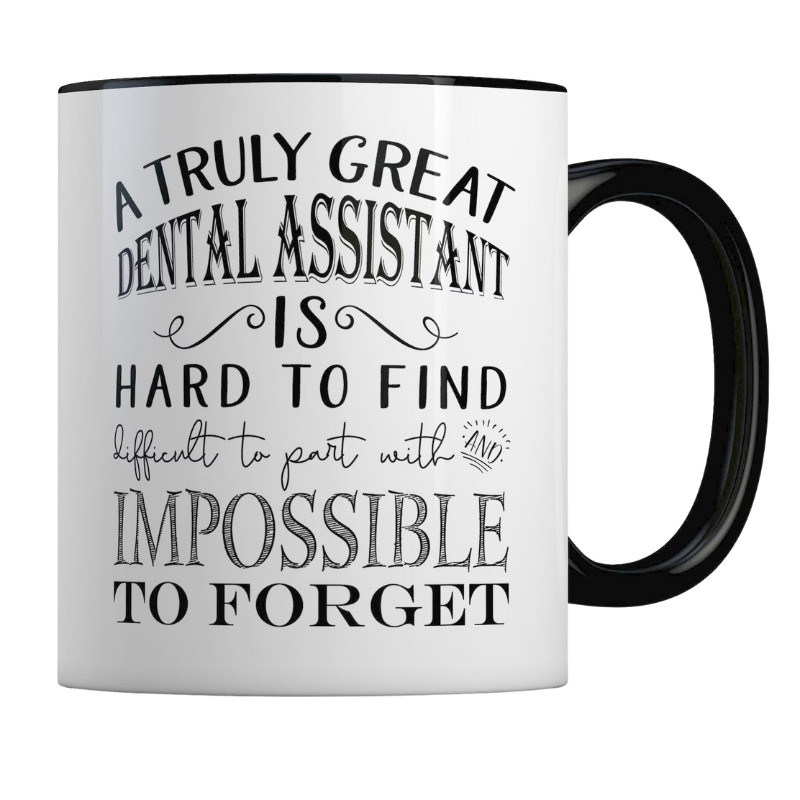 Dental Assistant Gift for Dental Assistant Week A Truly Great Dental Assistant is Hard to Find Mug