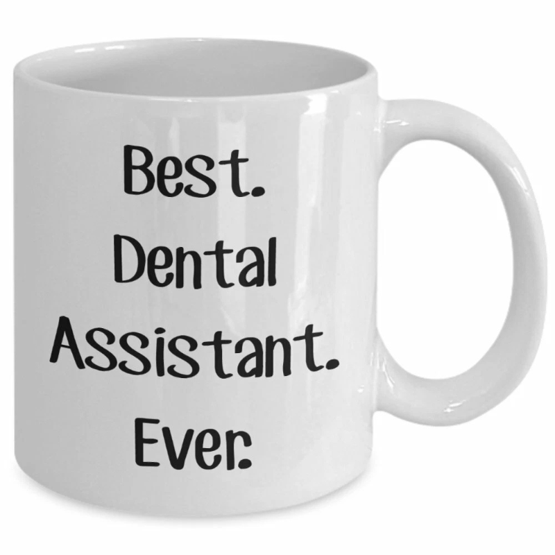 Dentist Assistant Gifts Best Dental Assistant Ever Mug