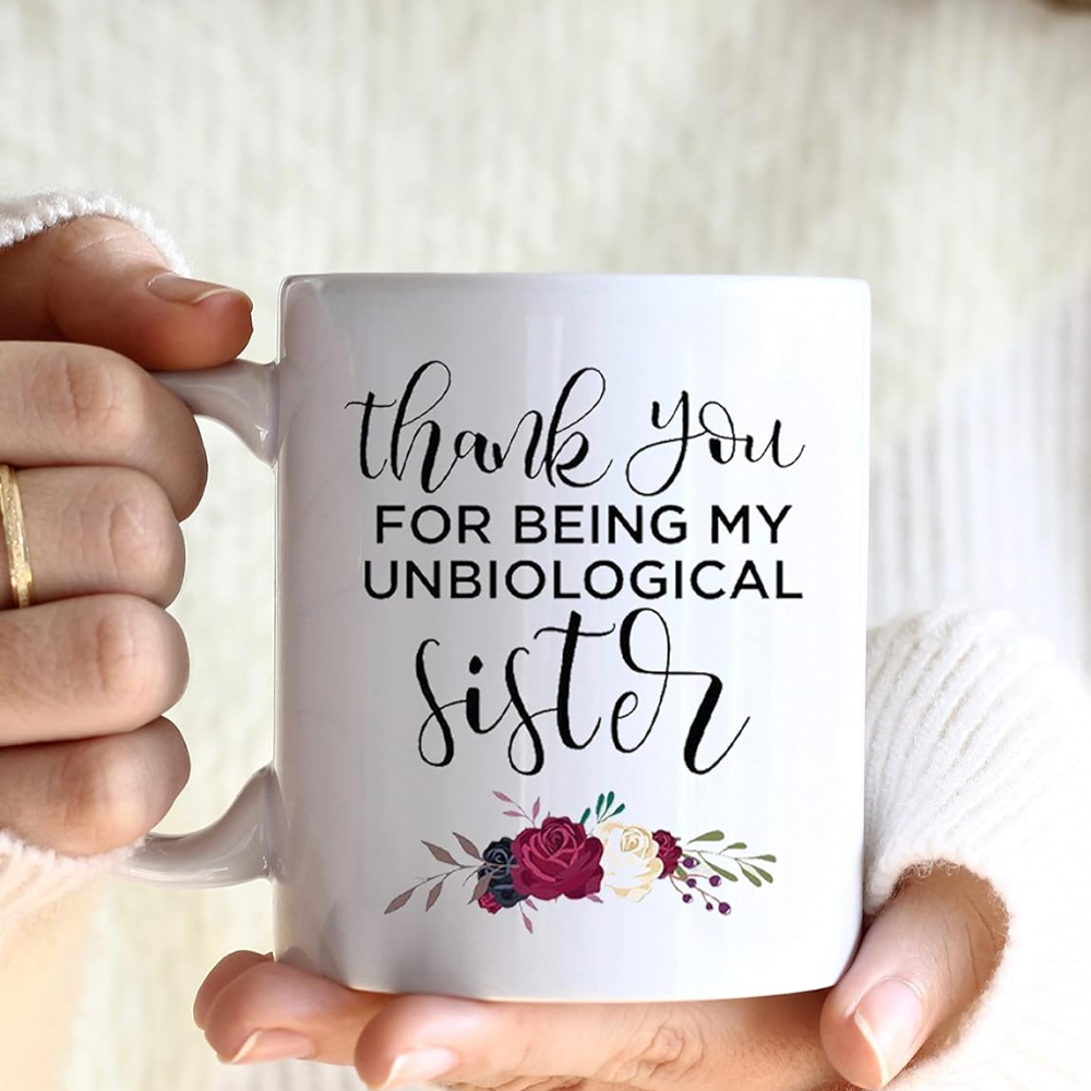 BLUE RIBBON Sisters Day Mug, Thank You FOR BEING MY UNBIOLOGICAL Sister, Funny Coffee Mug in Decorative Gift Box with Foam, 11 Oz, Gifts for Friends, Family, Any Special Day
