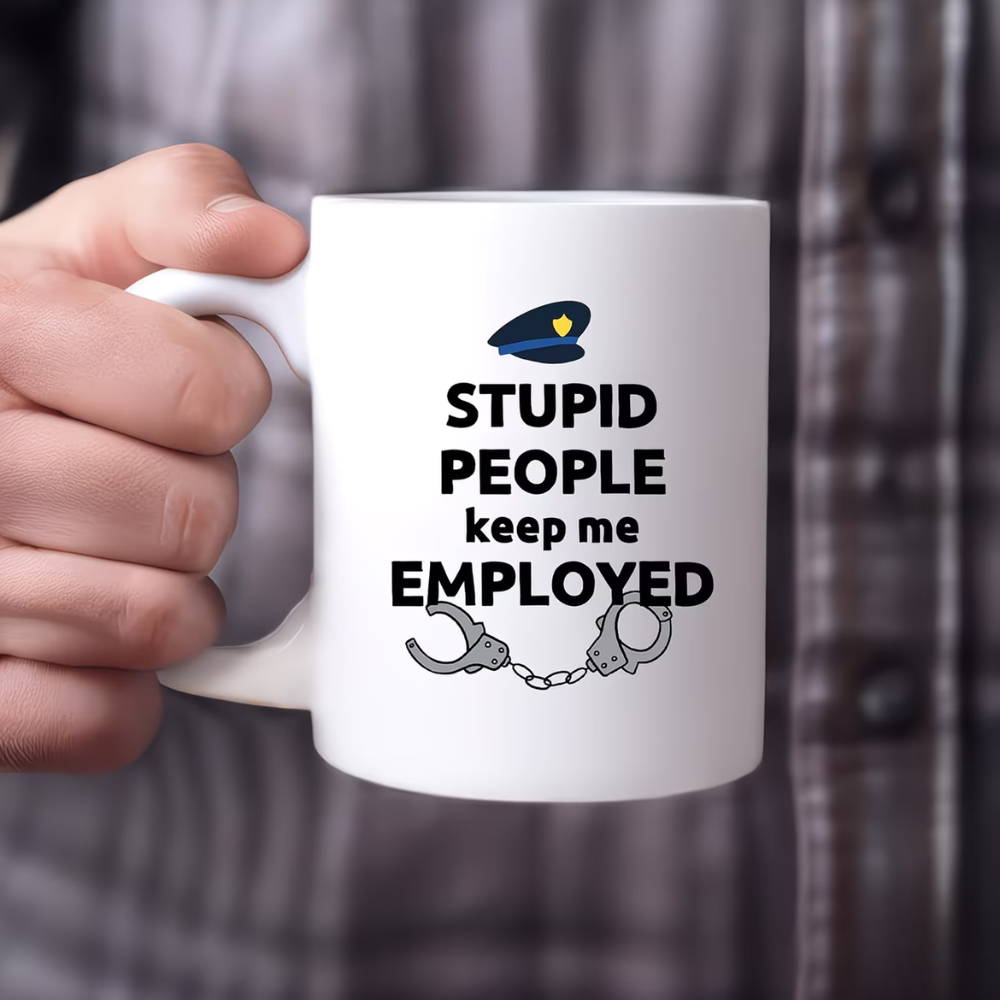 11oz Ceramic Police Officer Appreciation Mug with Stupid People Keep Me Employed Text