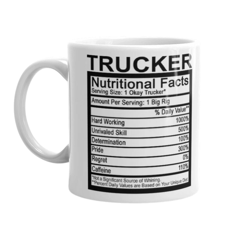 Trucker Nutritional Facts Label Truck Driver Cup Gift Coffee Tea Ceramic Mug