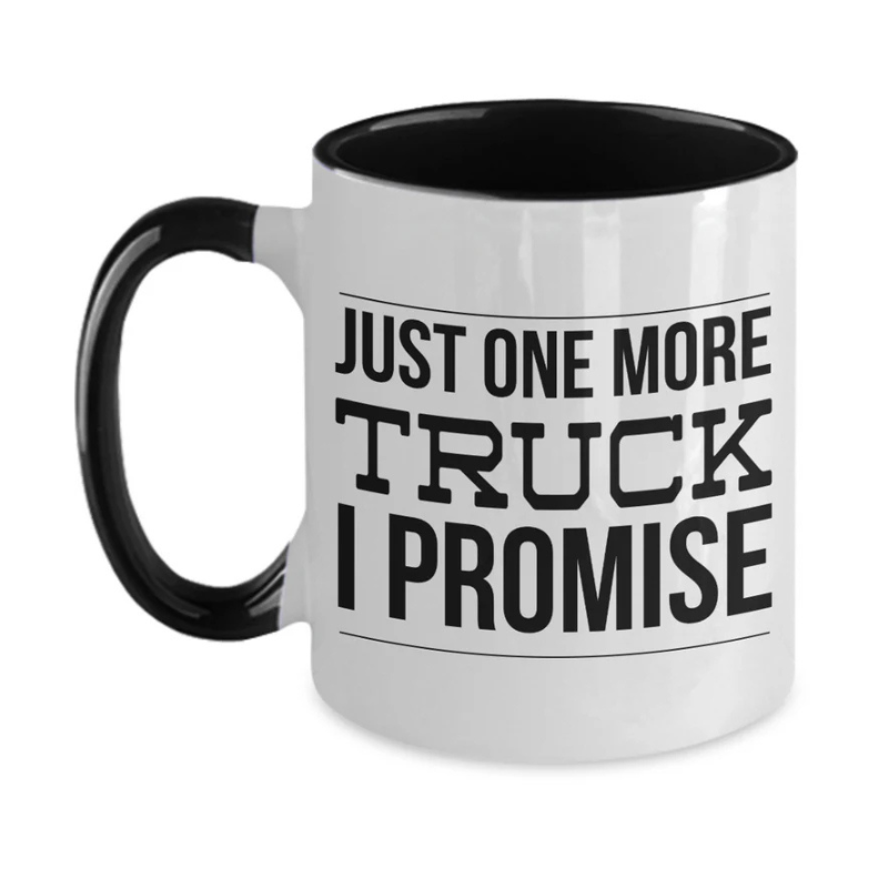 Truck Driver Gift Truck Driver Gifts Truck Mug Just One More Truck I Promise Two Toned Coffee Cup